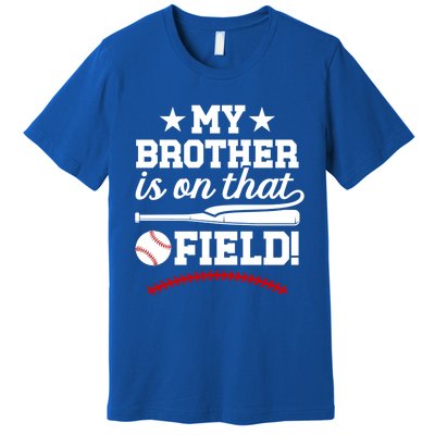 On That Field Baseball Brother Of A Baseball Player Gift Premium T-Shirt