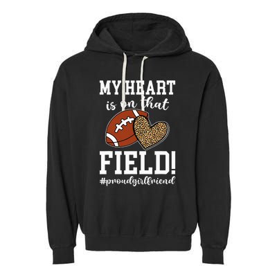 On That Field Football Girlfriend Of A Football Player Garment-Dyed Fleece Hoodie