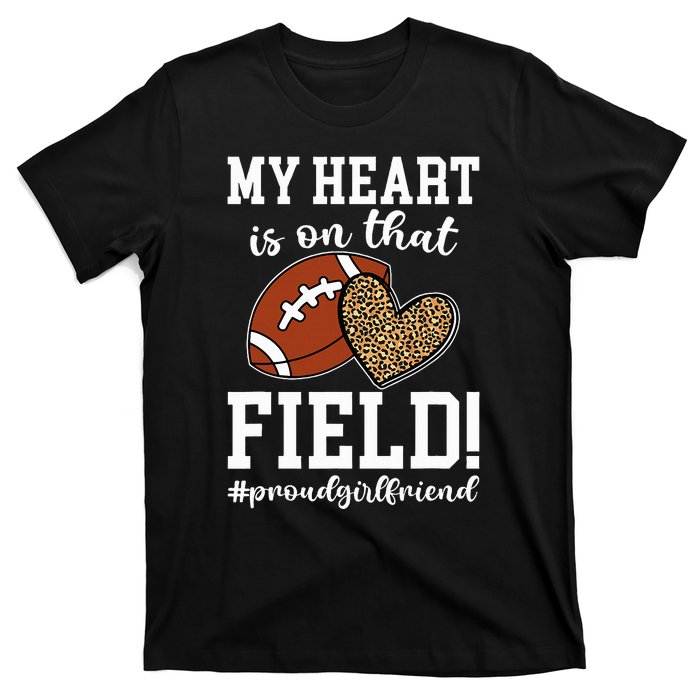 On That Field Football Girlfriend Of A Football Player T-Shirt