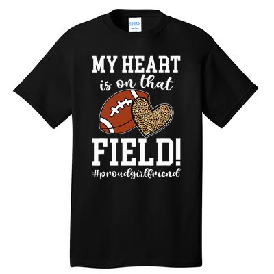 On That Field Football Girlfriend Of A Football Player Tall T-Shirt