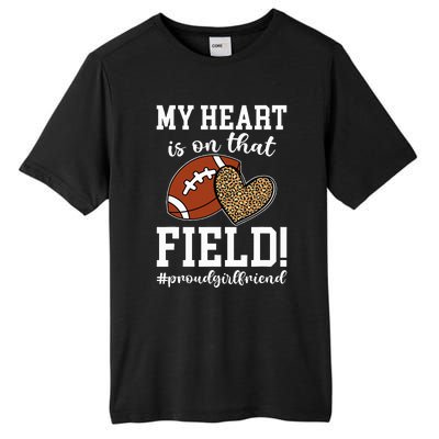 On That Field Football Girlfriend Of A Football Player Tall Fusion ChromaSoft Performance T-Shirt