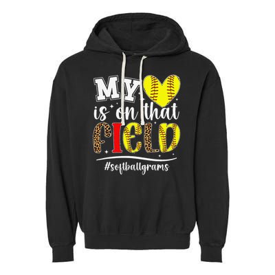 On That Field Softball Grams Of A Softball Player Grams Garment-Dyed Fleece Hoodie