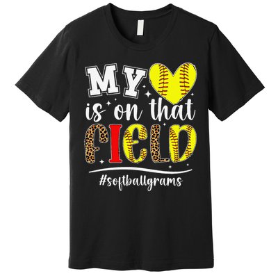 On That Field Softball Grams Of A Softball Player Grams Premium T-Shirt