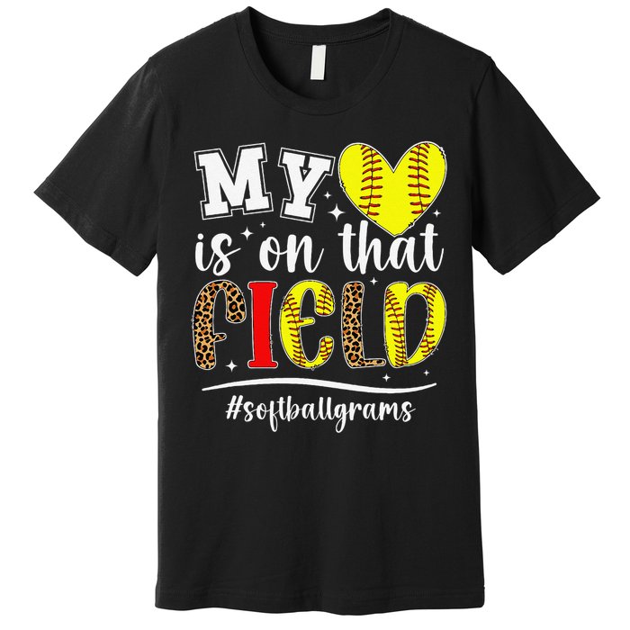 On That Field Softball Grams Of A Softball Player Grams Premium T-Shirt