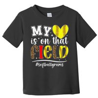 On That Field Softball Grams Of A Softball Player Grams Toddler T-Shirt