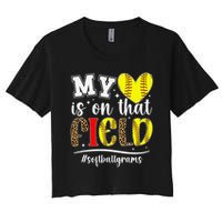 On That Field Softball Grams Of A Softball Player Grams Crop Top