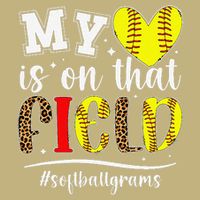 On That Field Softball Grams Of A Softball Player Grams T-Shirt