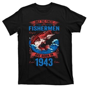 Only The Finest Fishermen Are Born In 1943 Fishing Birthday T-Shirt