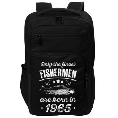 Only The Finest Fishermen Are Born In 1965 Birthday Fishing Impact Tech Backpack