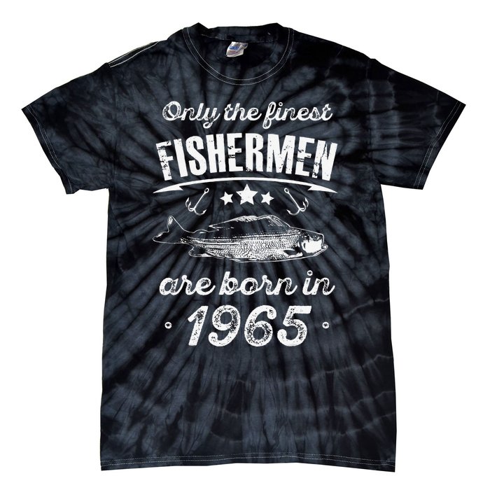 Only The Finest Fishermen Are Born In 1965 Birthday Fishing Tie-Dye T-Shirt