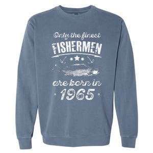 Only The Finest Fishermen Are Born In 1965 Birthday Fishing Garment-Dyed Sweatshirt