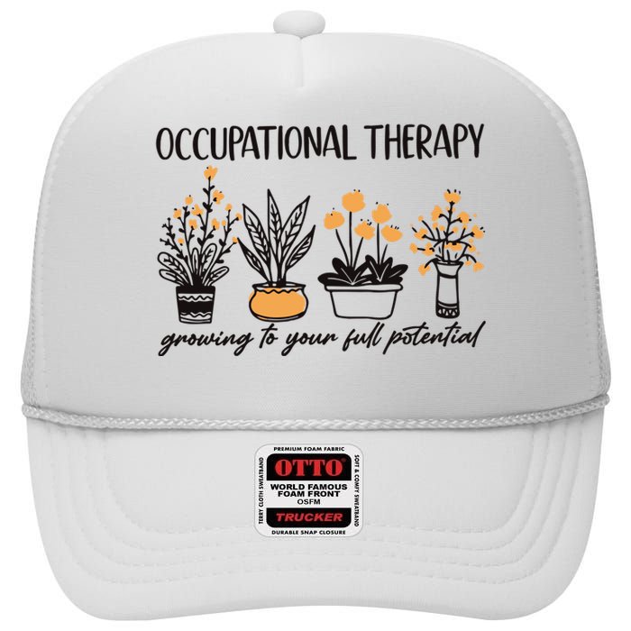 Occupational Therapy Floral TherapyGrowing To Your Full Potential High Crown Mesh Back Trucker Hat