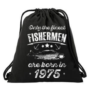 Only The Finest Fishermen Are Born In 1975 Birthday Fishing Drawstring Bag