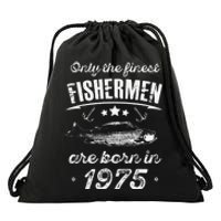 Only The Finest Fishermen Are Born In 1975 Birthday Fishing Drawstring Bag