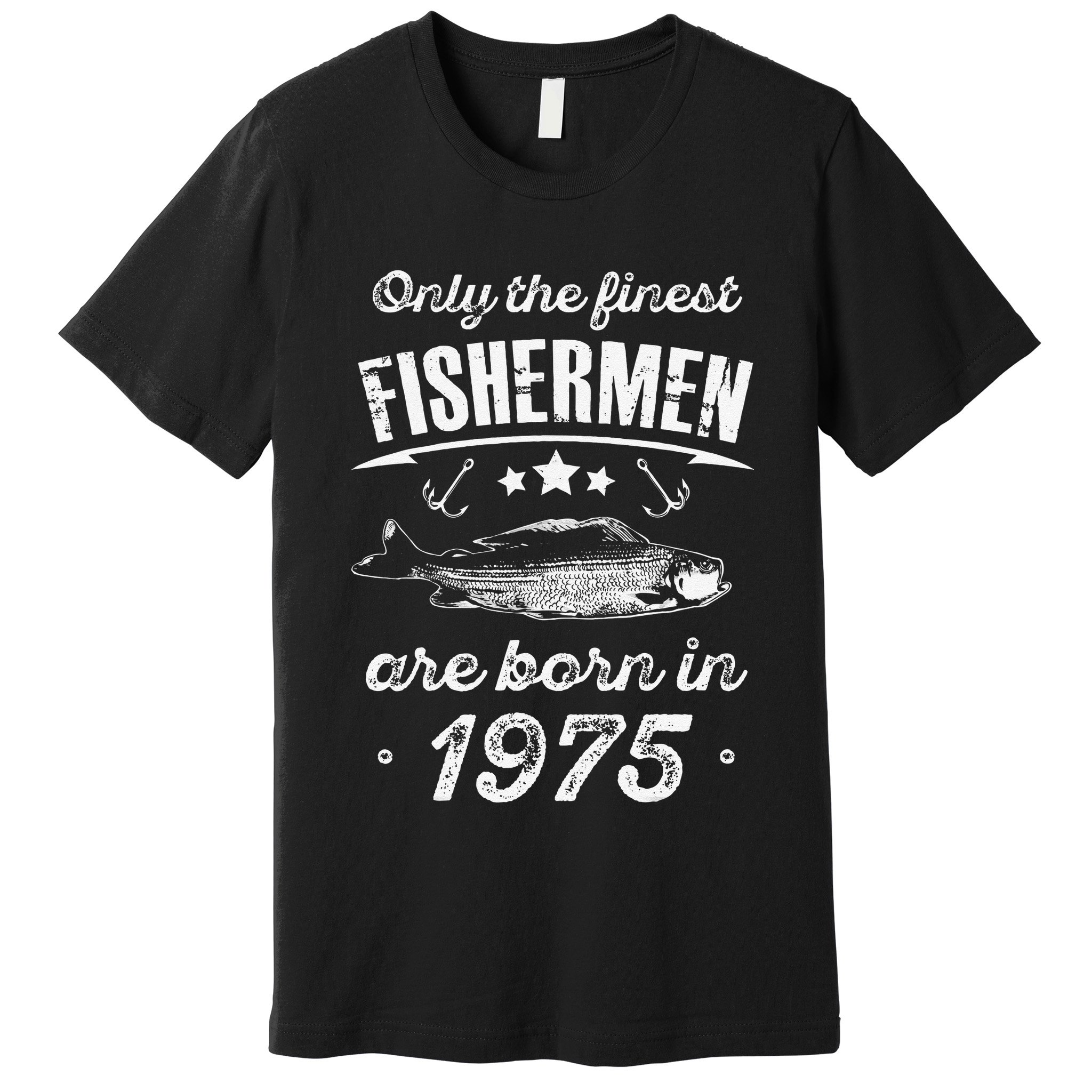 Only The Finest Fishermen Are Born In 1975 Birthday Fishing Premium T-Shirt