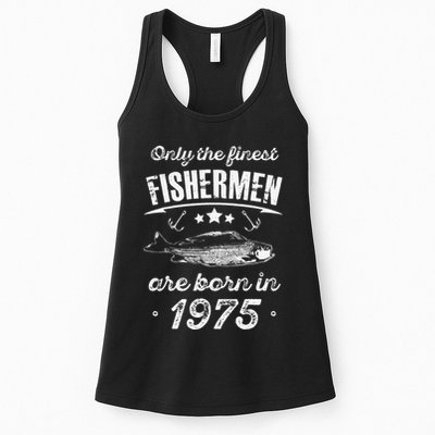 Only The Finest Fishermen Are Born In 1975 Birthday Fishing Womens Tank Top