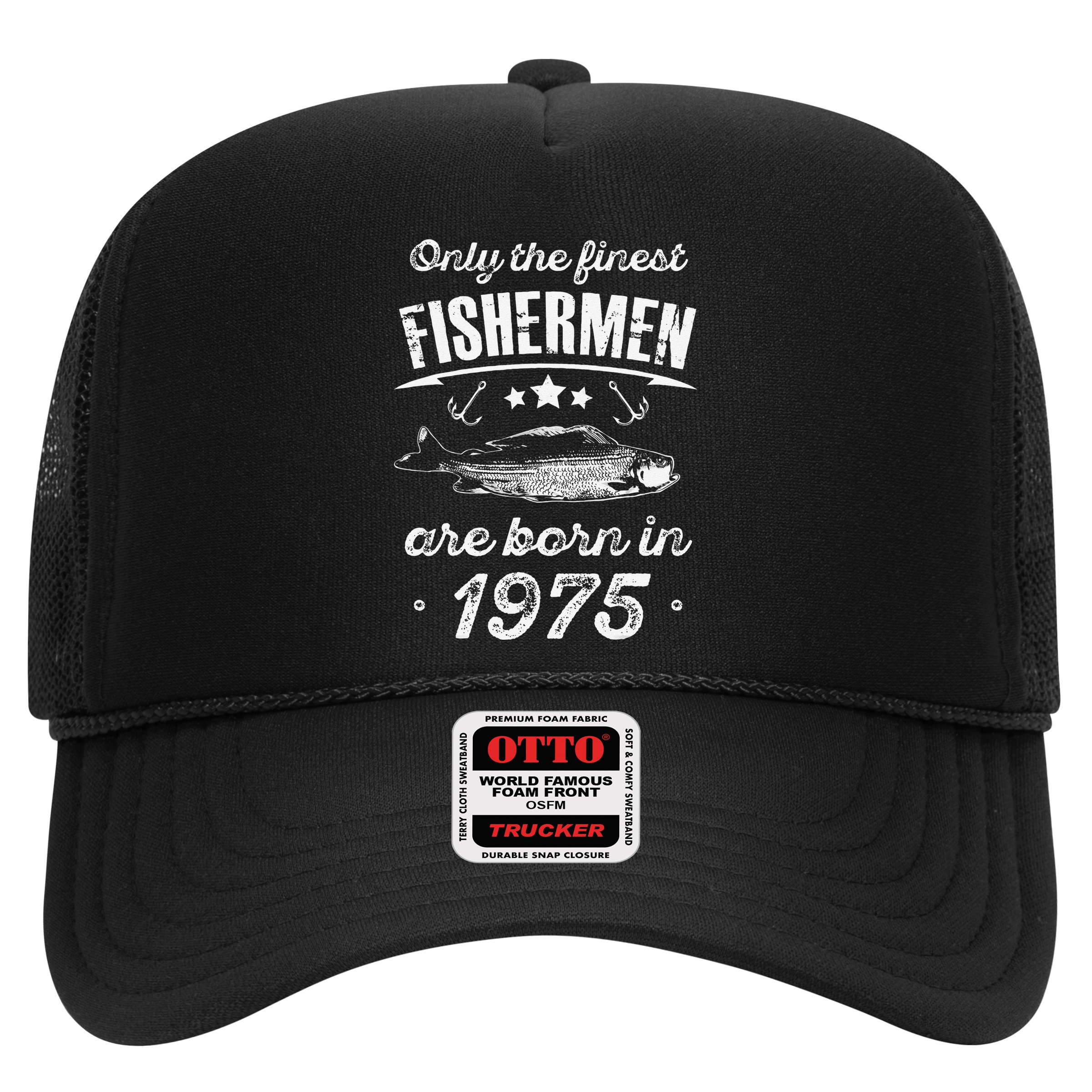 Only The Finest Fishermen Are Born In 1975 Birthday Fishing Hat