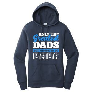 Only The Greatest Dads Get Promoted To Papa For Father's Day Gift Women's Pullover Hoodie