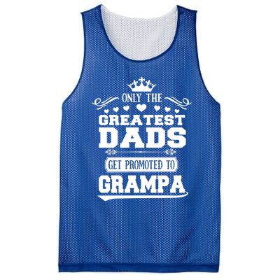 Only The Greatest Dads Get Promoted To Grampa Grandpa Meaningful Gift Mesh Reversible Basketball Jersey Tank