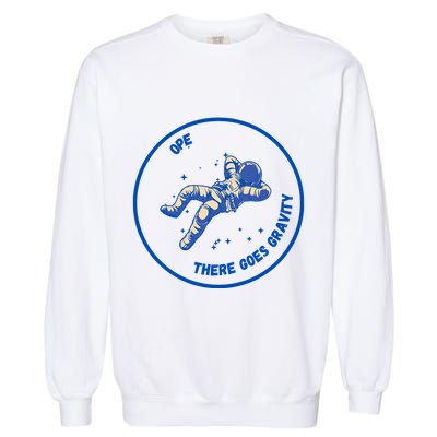 Ope There Goes Gravity Garment-Dyed Sweatshirt