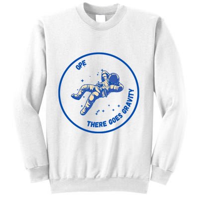 Ope There Goes Gravity Sweatshirt