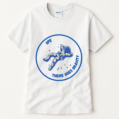 Ope There Goes Gravity Tall T-Shirt