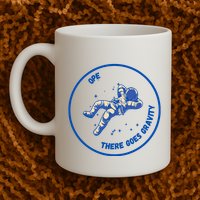 Ope There Goes Gravity Mug