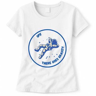 Ope There Goes Gravity Womens T-Shirt