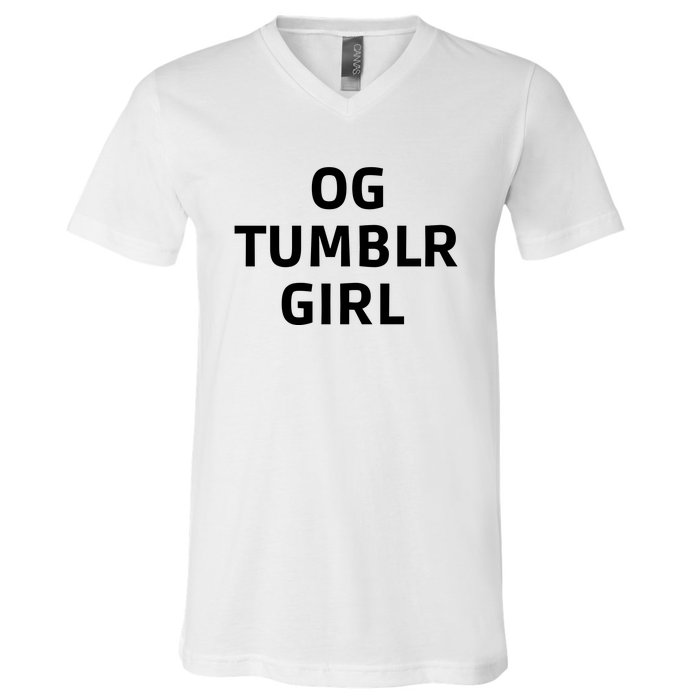 Og Tumblr Girl Funny Og Tumblr Girl V-Neck T-Shirt