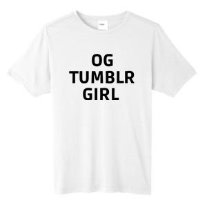 Og Tumblr Girl Funny Og Tumblr Girl Tall Fusion ChromaSoft Performance T-Shirt