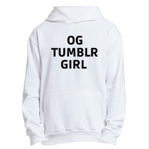 Og Tumblr Girl Funny Og Tumblr Girl Urban Pullover Hoodie