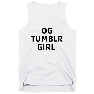 Og Tumblr Girl Funny Og Tumblr Girl Tank Top