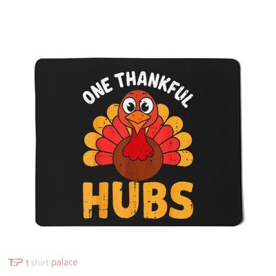One Thankful Hubs Turkey Funny Fall Autumn Thanksgiving Mousepad