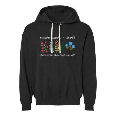 Occupational Therapy Helping You Grow Your Own Way Ot Garment-Dyed Fleece Hoodie