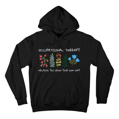 Occupational Therapy Helping You Grow Your Own Way Ot Hoodie