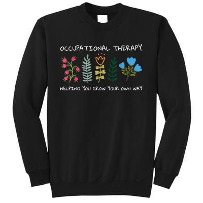 Occupational Therapy Helping You Grow Your Own Way Ot Sweatshirt