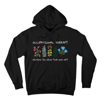 Occupational Therapy Helping You Grow Your Own Way Ot Tall Hoodie