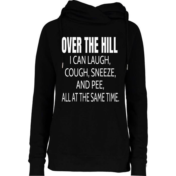 Over The Hill Funny Old People Joke Gag Gift Womens Funnel Neck Pullover Hood