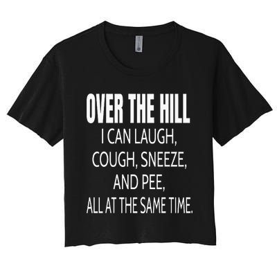 Over The Hill Funny Old People Joke Gag Gift Women's Crop Top Tee