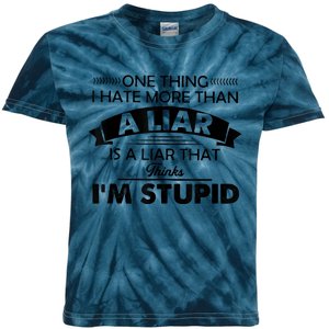 One Thing I Hate More Than A Liar Is A Liar That Thinks Kids Tie-Dye T-Shirt