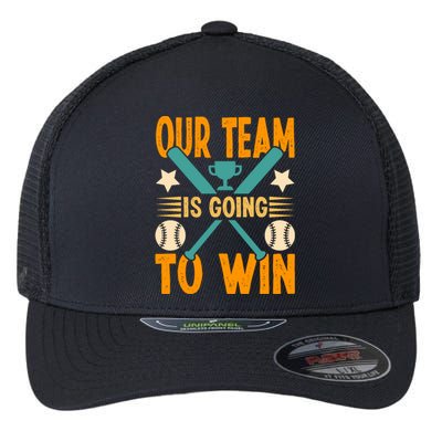 Our Team Is Going To Win Funny Baseball Flexfit Unipanel Trucker Cap