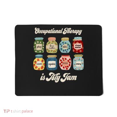 Occupational Therapy Is My Funny Jam OT Therapist Mousepad