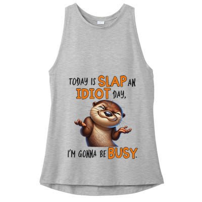 Otter Today Is Slap An Idiot Day IM Gonna Be Busy Ladies PosiCharge Tri-Blend Wicking Tank