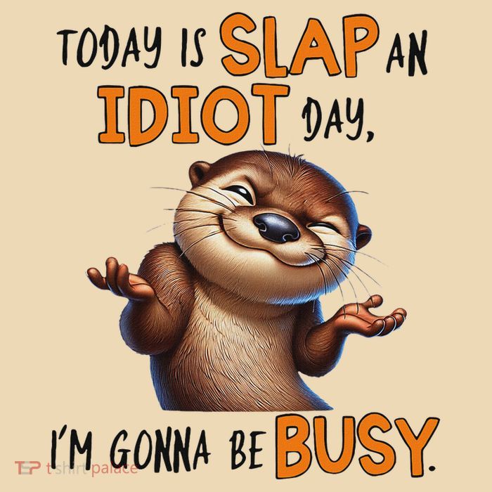 Otter Today Is Slap An Idiot Day IM Gonna Be Busy Drawstring Bag