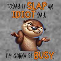 Otter Today Is Slap An Idiot Day IM Gonna Be Busy 7-Panel Snapback Hat