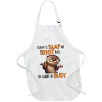 Otter Today Is Slap An Idiot Day IM Gonna Be Busy Apron