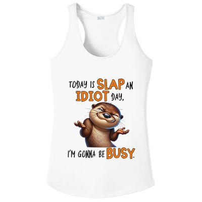 Otter Today Is Slap An Idiot Day IM Gonna Be Busy Ladies PosiCharge Competitor Racerback Tank