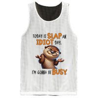 Otter Today Is Slap An Idiot Day IM Gonna Be Busy Mesh Reversible Basketball Jersey Tank