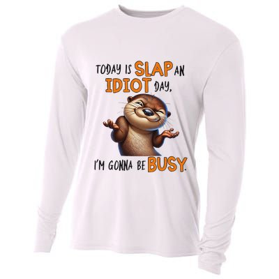Otter Today Is Slap An Idiot Day IM Gonna Be Busy Cooling Performance Long Sleeve Crew