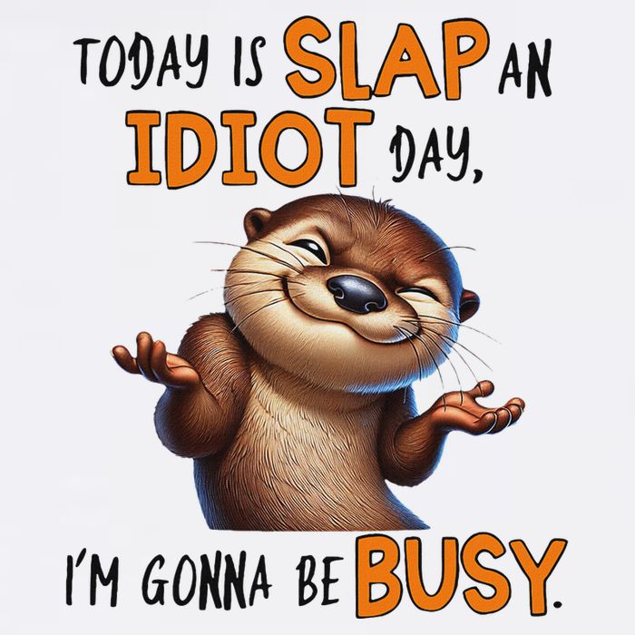 Otter Today Is Slap An Idiot Day IM Gonna Be Busy Cooling Performance Long Sleeve Crew